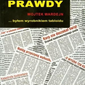 Wyjątkowa oferta Kadry prawdy czyli byłem wyrobnikiem tabloidu