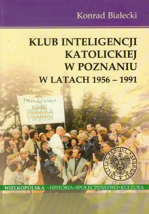 Promocja Klub Inteligencji Katolickiej w Poznaniu w latach 1956-1991