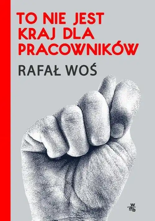 To nie jest kraj dla pracowników Łatwy zwrot