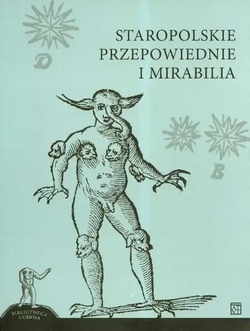 Staropolskie przepowiednie i mirabilia Dostępne od ręki