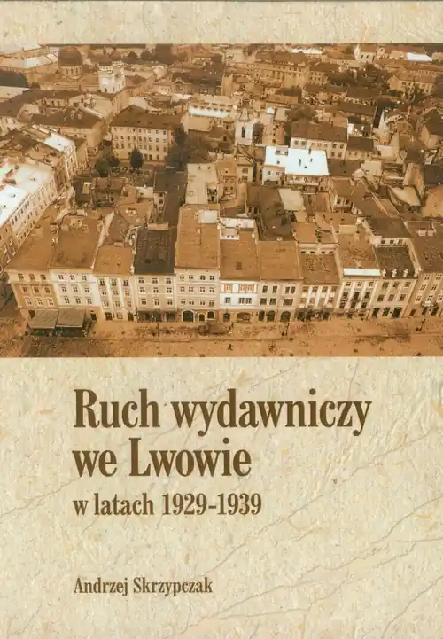 Ruch wydawniczy we Lwowie w latach 1929-1939 Darmowy zwrot
