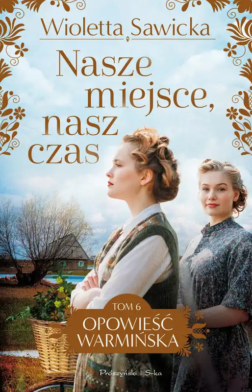 Kup teraz Nasze miejsce, nasz czas. Opowieść warmińska. Tom 6