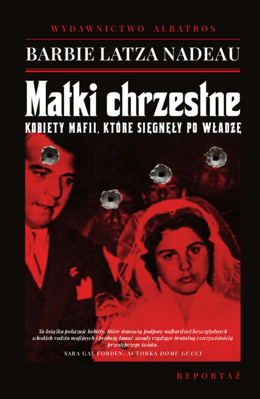 MATKI CHRZESTNE. KOBIETY MAFII, KTÓRE SIĘGNĘŁY PO WŁADZĘ Szybka wysyłka