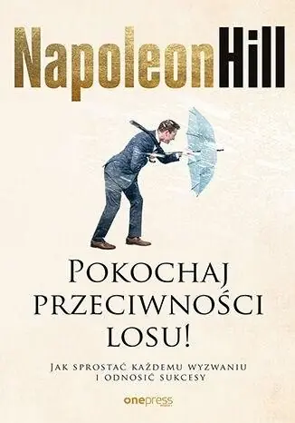 Pokochaj przeciwności losu! Jak sprostać każdemu wyzwaniu i odnosić sukcesy Promocja