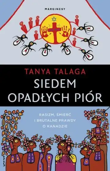Siedem opadłych piór. Rasizm, śmierć i brutalne prawdy o Kanadzie Nowy