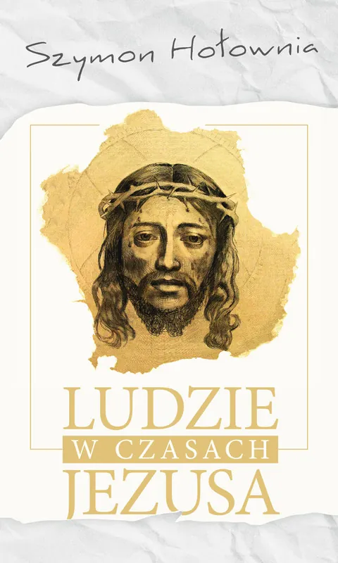 Ostatnia szansa Ludzie czasów Jezusa