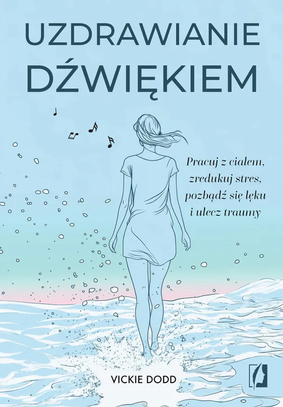Zniżka Uzdrawianie dźwiękiem. Pracuj z ciałem, zredukuj stres, pozbądź się lęku i ulecz traumy