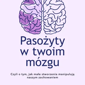 Kup teraz Pasożyty w twoim mózgu