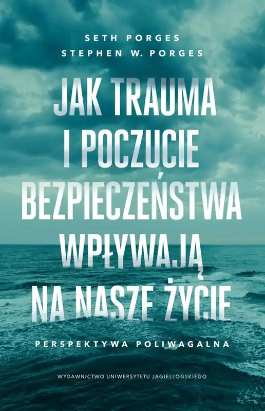 Dodaj do koszyka Jak trauma i poczucie bezpieczeństwa wpływają na nasze życie