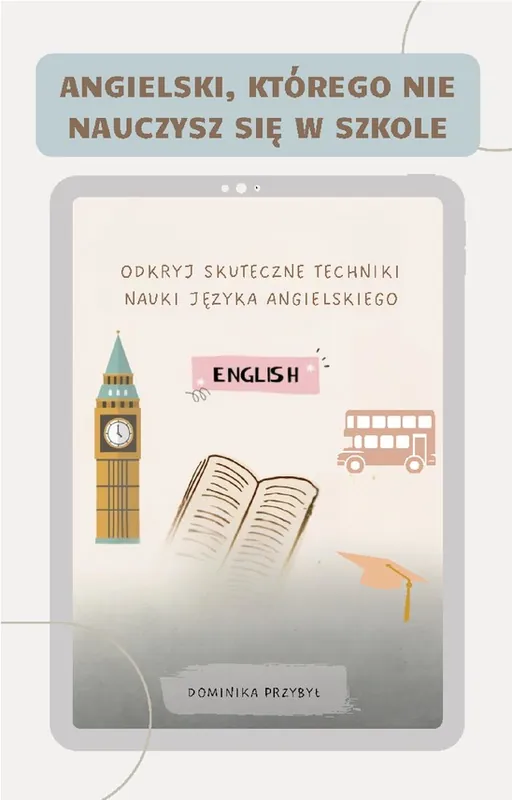 Angielski, którego nie nauczysz się w szkole. Skuteczne techniki nauki języka angielskiego Łatwy zwrot