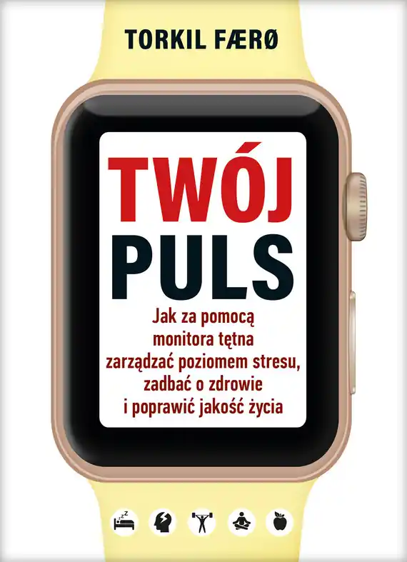 Twój puls. Jak za pomocą monitora tętna zarządzać poziomem stresu, zadbać o zdrowie i poprawić jakość życia Wybór klientów