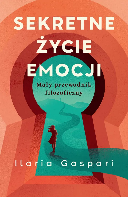 Ostatnie sztuki Sekretne życie emocji. Mały przewodnik filozoficzny