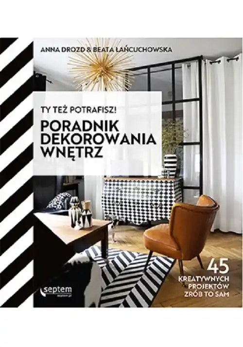 Ty też potrafisz! Poradnik dekorowania wnętrz Ekspresowa dostawa
