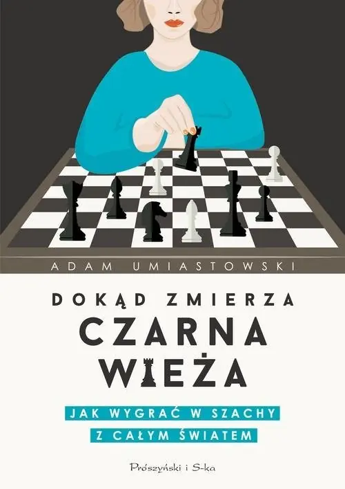 Dokąd zmierza czarna wieża Jak wygrać w szachy z całym światem Rabat