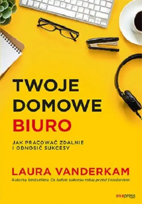 Rabat Twoje domowe biuro Jak pracować zdalnie i odnosić sukcesy