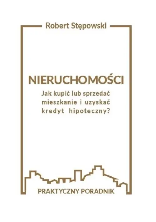 Nieruchomości Jak kupić lub sprzedać mieszkanie i uzyskać kredyt hipoteczny? Wybór klientów