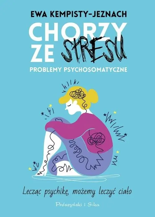 Nowy Chorzy ze stresu Problemy psychosomatyczne