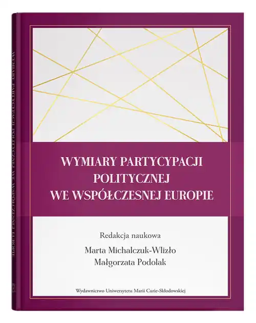 Wymiary partycypacji politycznej we współczesnej Europie Dostępne od ręki