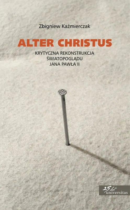 Alter Christus. Krytyczna rekonstrukcja światopoglądu Jana Pawła II Wyprzedaż