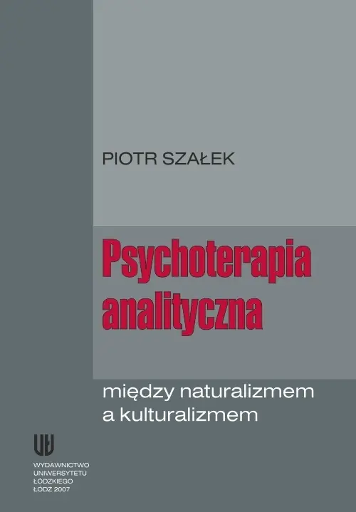 Psychoterapia analityczna między naturalizmem a kulturalizmem Wyprzedaż