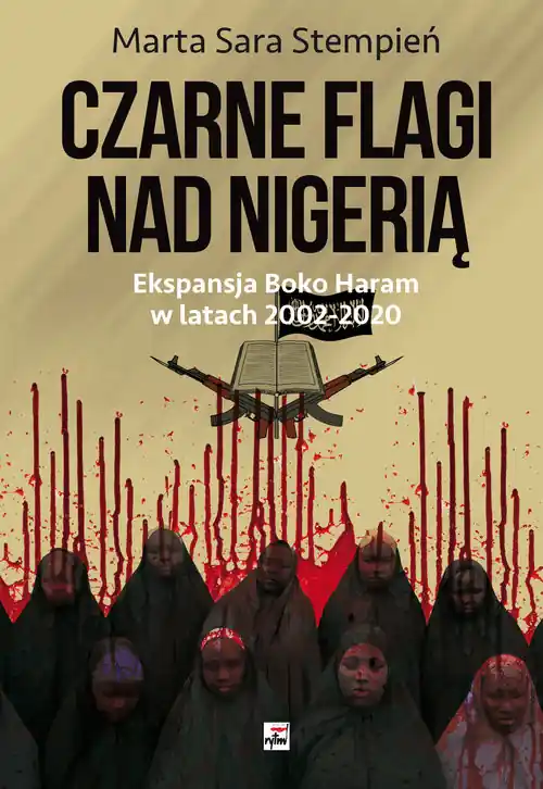 Tani Czarne flagi nad Nigerią Ekspansja Boko Haram w latach 2002-2020