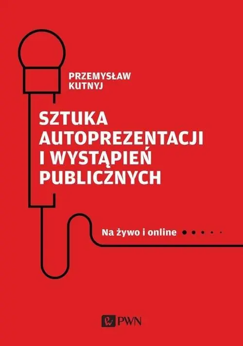 Ograniczona ilość Sztuka autoprezentacji i wystąpień publicznych Na żywo i online