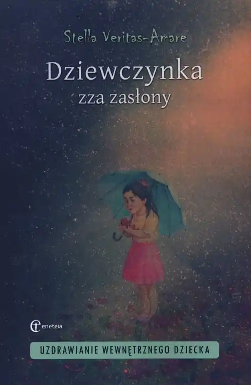 Dziewczynka zza zasłony Uzdrawianie wewnętrznego dziecka Ostatnie sztuki