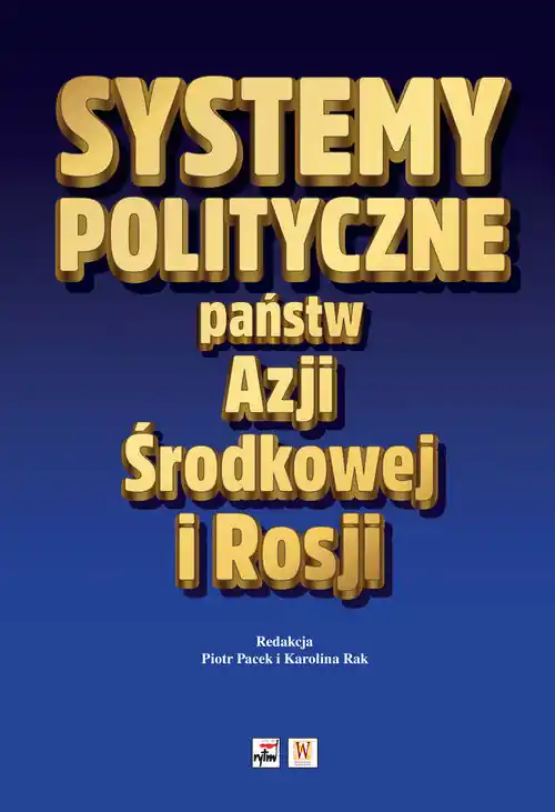 Ostatnia szansa Systemy polityczne państw Azji Środkowej i Rosji