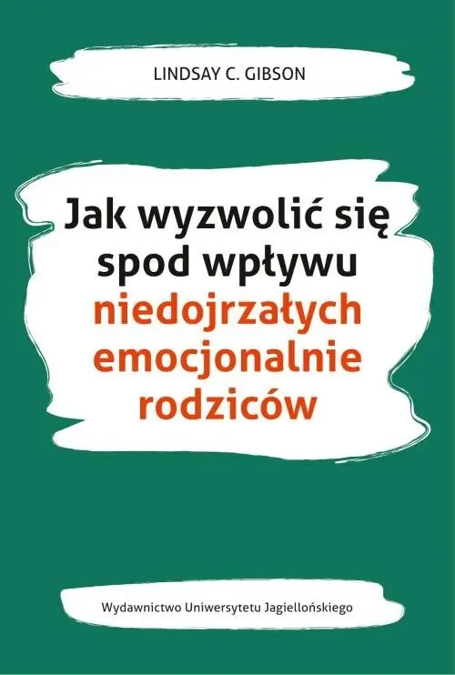 Do wyczerpania zapasów Jak wyzwolić się spod wpływu niedojrzałych emocjonalnie rodziców