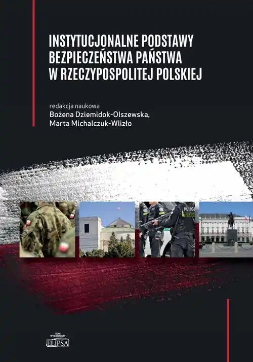 Instytucjonalne podstawy bezpieczeństwa państwa w Rzeczypospolitej Polskiej Darmowy zwrot