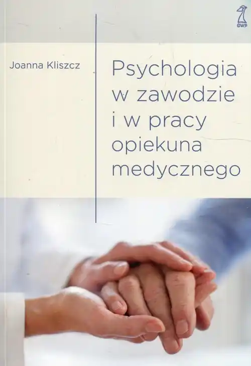 Psychologia w zawodzie i w pracy opiekuna medycznego Cena promocyjna