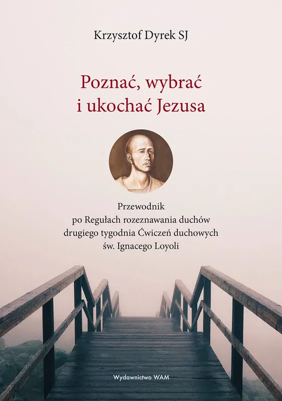 Poznać, wybrać i ukochać Jezusa Zamów teraz