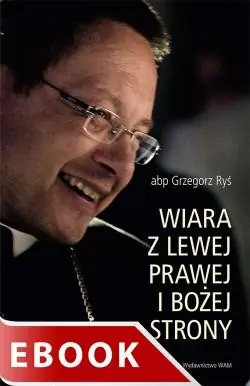 Wiara z lewej, prawej i Bożej strony Nie przegap