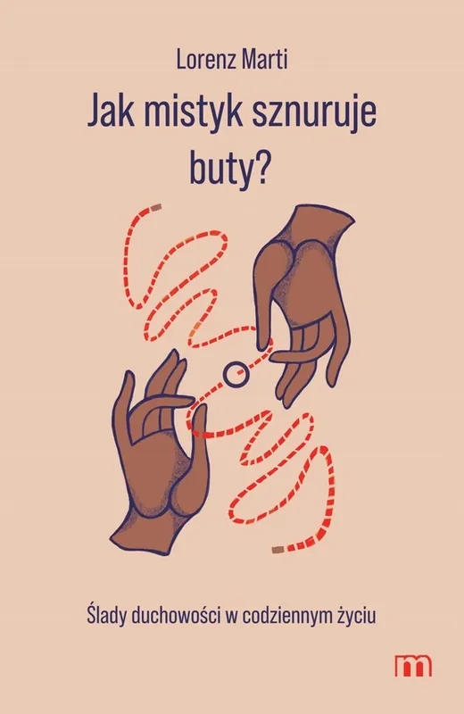 Jak mistyk sznuruje buty? Ślady duchowości w codziennym życiu Wyjątkowa oferta