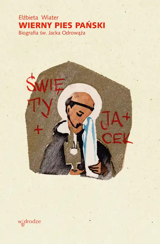 Okazja Wierny pies Pański. Biografia św. Jacka Odrowąża
