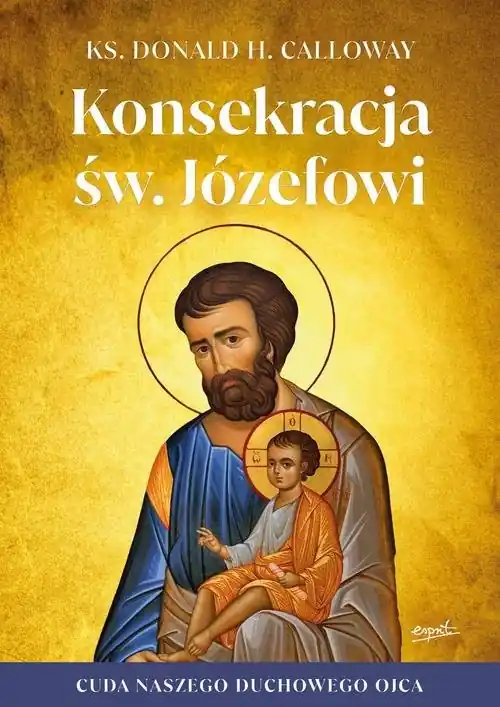Niska cena Konsekracja św. Józefowi Cuda naszego duchowego ojca