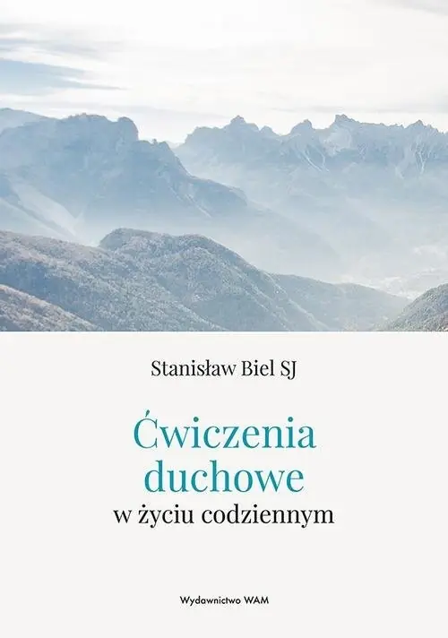 Ćwiczenia duchowe w życiu codziennym Ostatnie sztuki