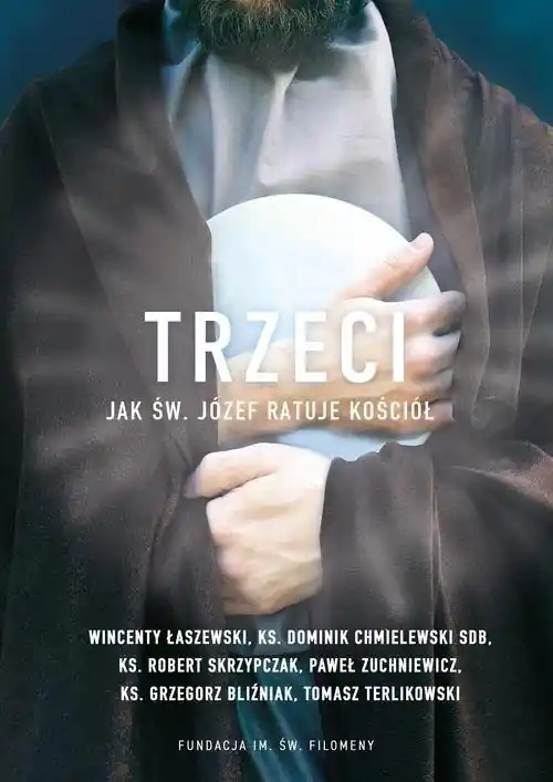 Dodaj do koszyka Trzeci Jak św. Józef ratuje Kościół