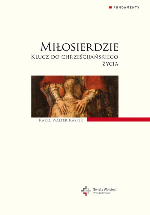 Miłosierdzie. Klucz do chrześcijańskiego życia Rabat