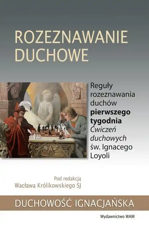 Darmowy zwrot Rozeznawanie duchowe Reguły rozeznawania duchów pierwszego tygodnia Ćwiczeń duchowych św. Ignacego Loyoli