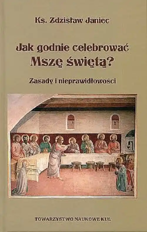 Jak godnie celebrować Mszę świętą? Zasady i nieprawidłowości Rabat