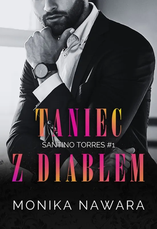 Taniec z diabłem. Santino Torres. Tom 1 Bestseller