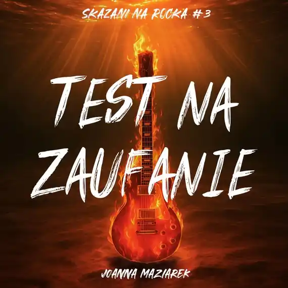 Test na zaufanie. Skazani na rocka #3 Zamów dziś