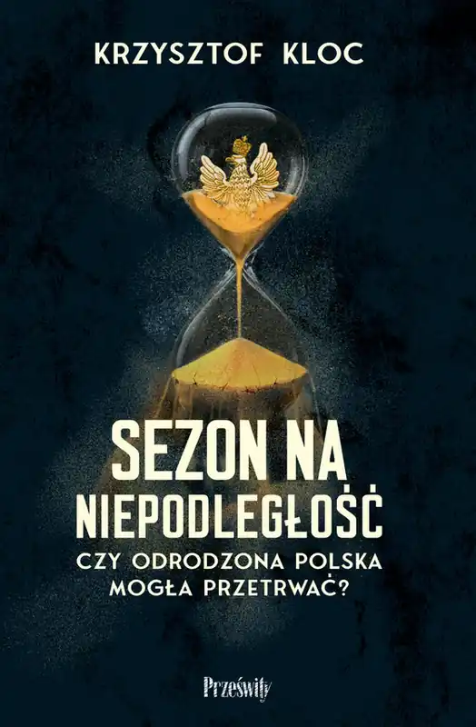 Nowy Sezon na niepodległość. Czy odrodzona Polska mogła przetrwać?