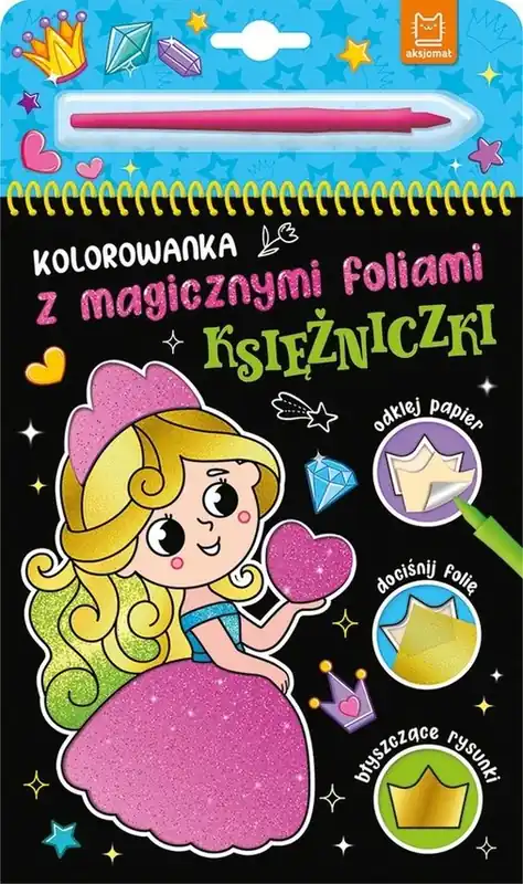 Nowość Kolorowanka z magicznymi foliami. Księżniczki