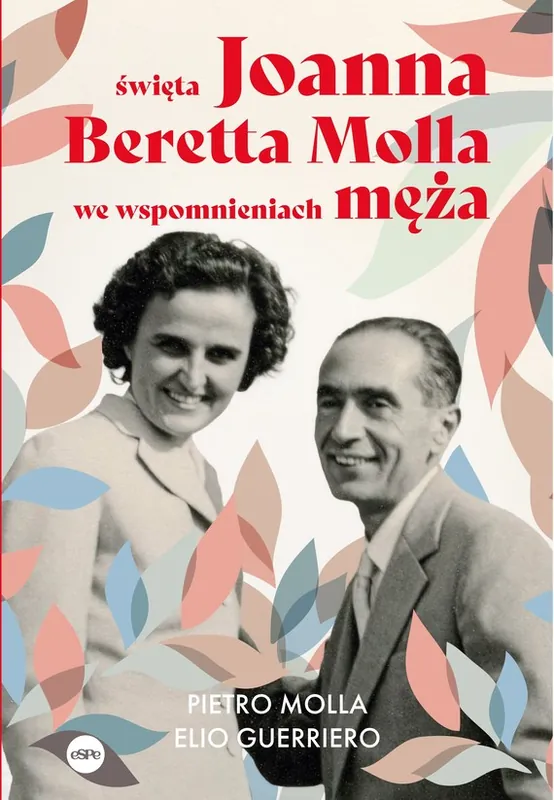 Święta Joanna Beretta Molla we wspomnieniach męża Obniżka ceny