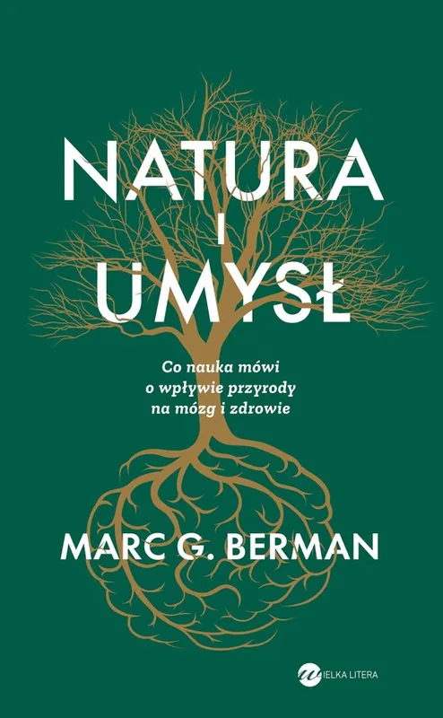 Szybka dostawa Natura i umysł. Co nauka mówi o wpływie przyrody na mózg i zdrowie