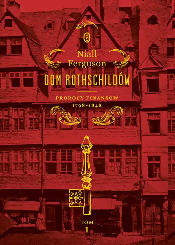 Hit sprzedaży Prorocy finansów 1798-1848. Dom Rothschildów. Tom 1 wyd. 2026