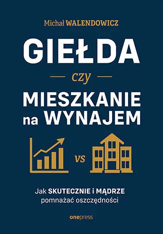 Giełda czy mieszkanie na wynajem. Jak skutecznie i mądrze pomnażać oszczędności? Wyprzedaż