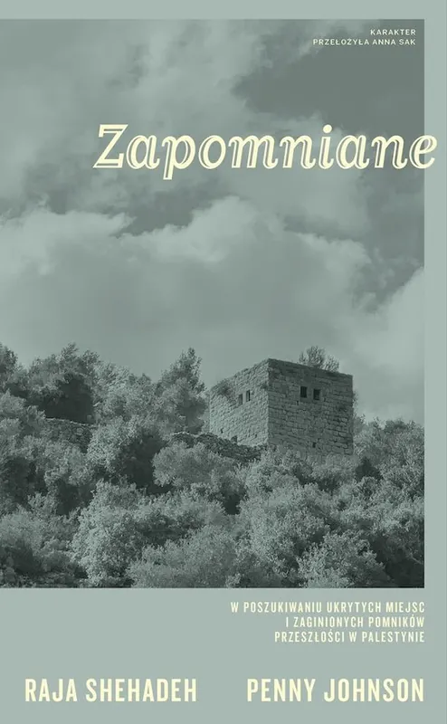 Tani Zapomniane. W poszukiwaniu ukrytych miejsc i zaginionych pomników przeszłości w Palestynie